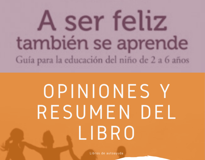 Libro A ser feliz también se aprende: opiniones y resumen