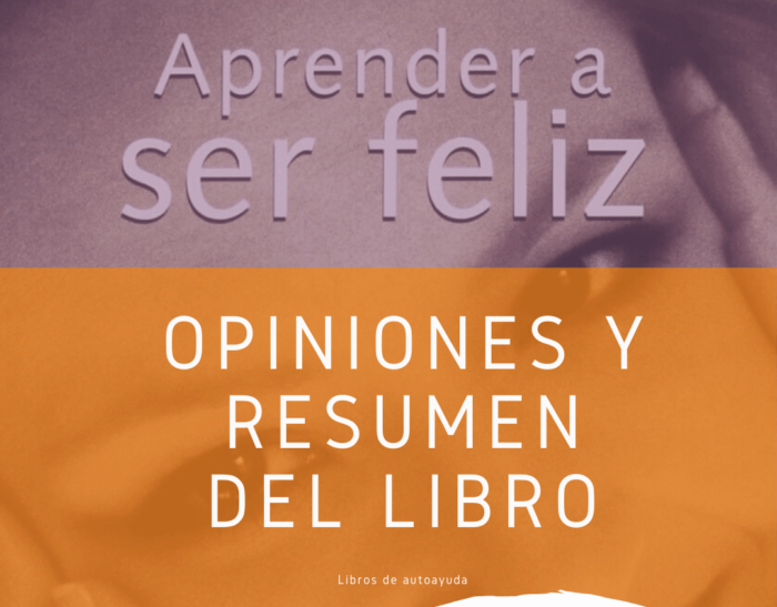 Libro Aprender a ser feliz: opiniones y resumen