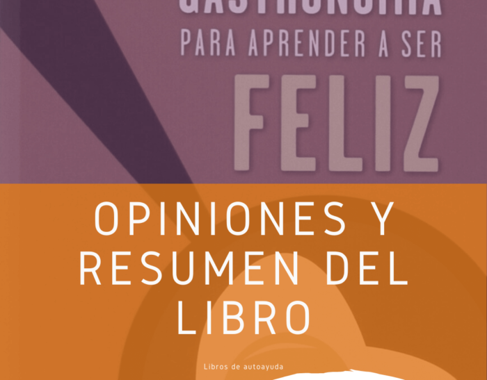 Libro Gastronomía para aprender a ser feliz: opiniones y resumen