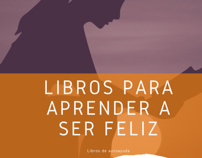 Los mejores libros para aprender a ser feliz